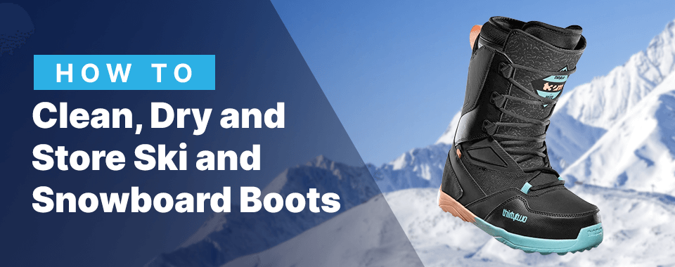 How to Clean, Dry & Store Ski Boots?