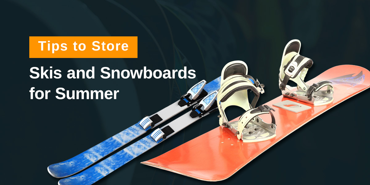Tips to Store Skis and Snowboard for Summer
