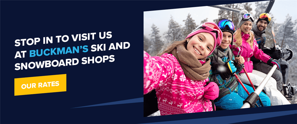 visit us at Buckman's for your seasons skir and snowboard gear