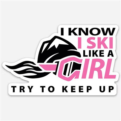 Ski Like A Girl 3&quot; Try To Keep Up Sticker