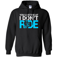 Teevogue &quot;You Lost Me At I Don&#39;t Ride&quot; Hoodie