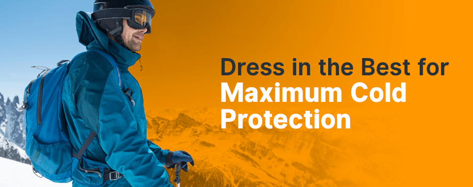 Dress For Maximum Cold Protection